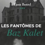 Les fantômes de Baz Kalet