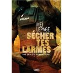 Sécher tes larmes (Une enquête d&rsquo;Emma Fauvel)