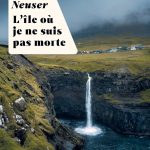 L&rsquo;île où je ne suis pas morte