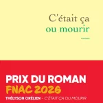 C&rsquo;était ça ou mourir